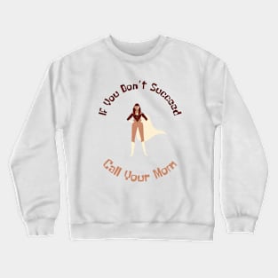 Call Your Mom, Mothers Day, Best Mom Ever Crewneck Sweatshirt